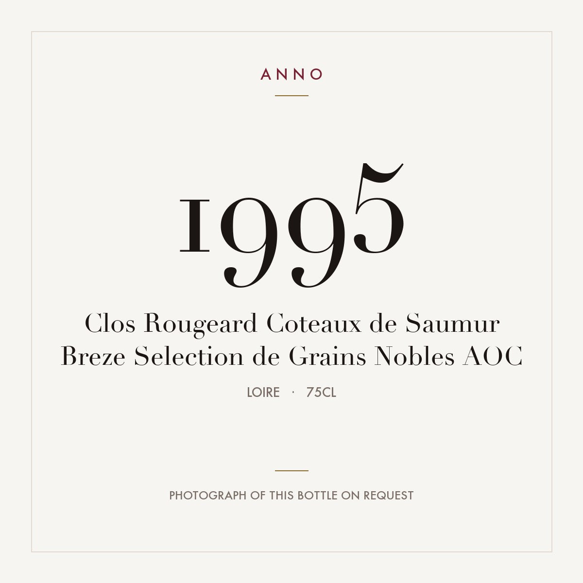 Clos Rougeard Coteaux de Saumur Breze Selection de Grains Nobles 1995 AOC 0,75l, Loire — ANNO-årgangskort; foto af den faktiske flaske på forespørgsel