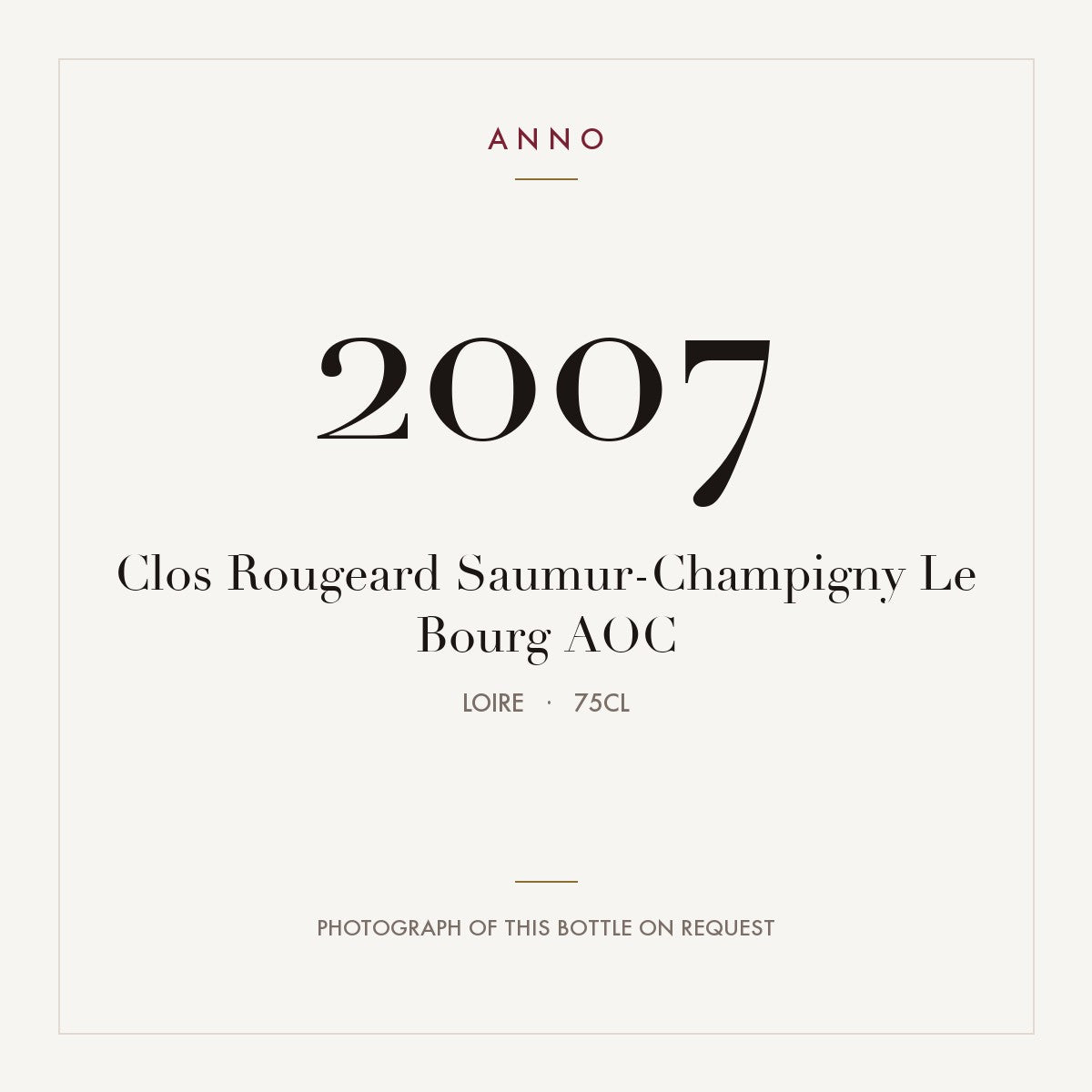 Clos Rougeard Saumur-Champigny Le Bourg 2007 AOC 0,75l, Loire — ANNO-årgangskort; foto af den faktiske flaske på forespørgsel