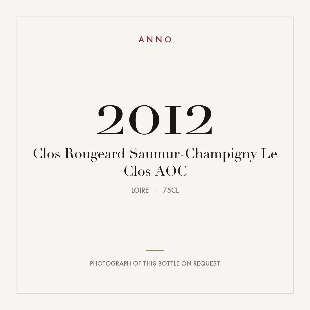 Clos Rougeard Saumur-Champigny Le Clos 2012 AOC 0,75l, Loire — cartão de colheita ANNO; fotografia da garrafa real disponível a pedido