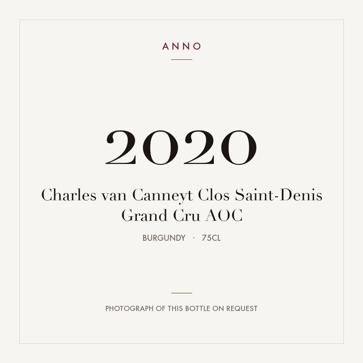 Charles van Canneyt Clos Saint-Denis Grand Cru 2020 AOC 0,75l from Burgundy — ANNO vintage card; photograph of the actual bottle available on request