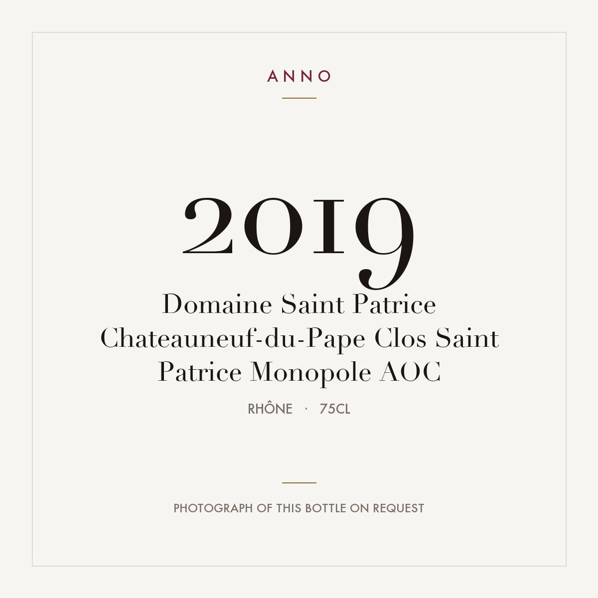 Domaine Saint Patrice Chateauneuf-du-Pape Clos Saint Patrice Monopole 2019 AOC 0,75l from Rhône — ANNO vintage card; photograph of the actual bottle available on request