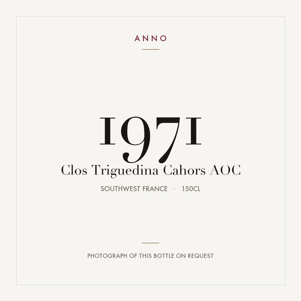 Clos Triguedina Cahors 1971 AOC 1,5l from Southwest France — ANNO vintage card; photograph of the actual bottle available on request