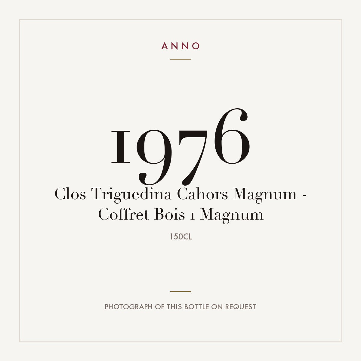 Clos Triguedina Cahors 1976 AOC 1,5l — ANNO vintage card; photograph of the actual bottle available on request