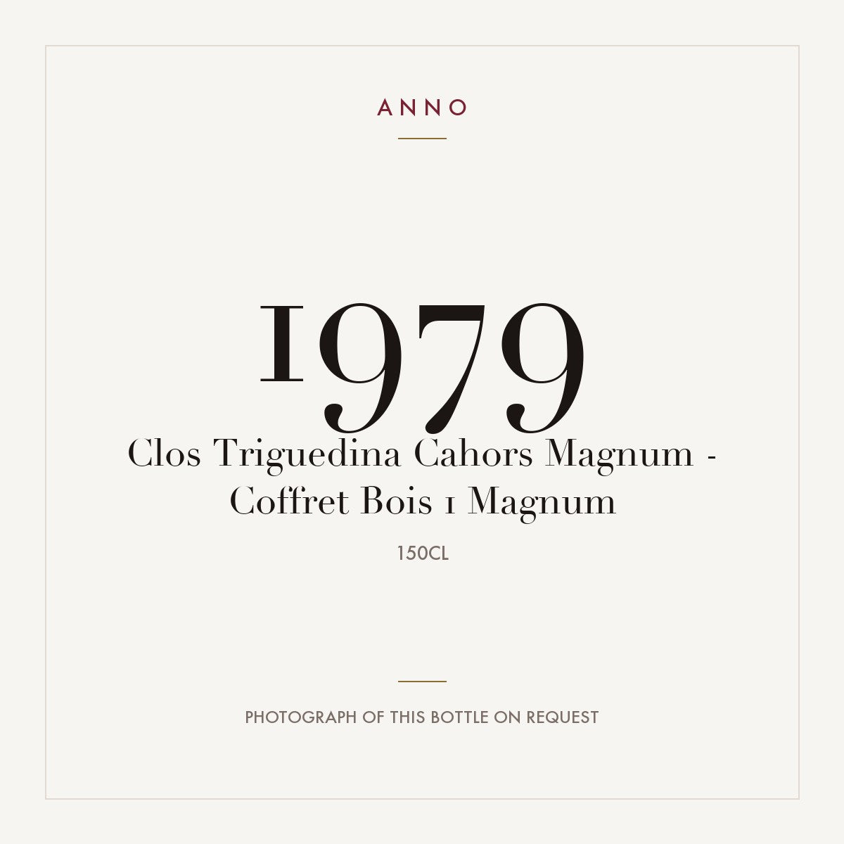 Clos Triguedina Cahors 1979 AOC 1,5l — ANNO vintage card; photograph of the actual bottle available on request