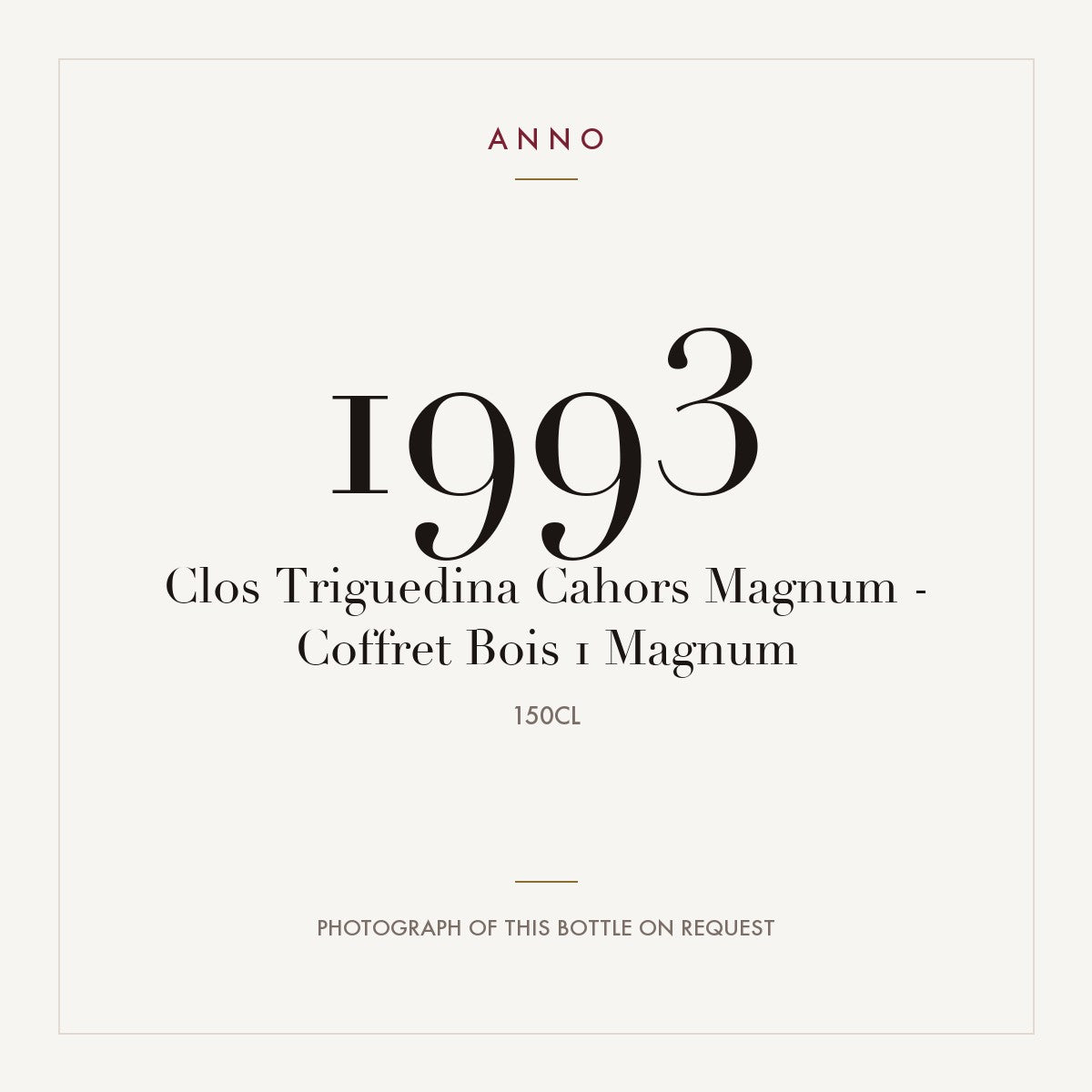 Clos Triguedina Cahors 1993 AOC 1,5l — ANNO vintage card; photograph of the actual bottle available on request