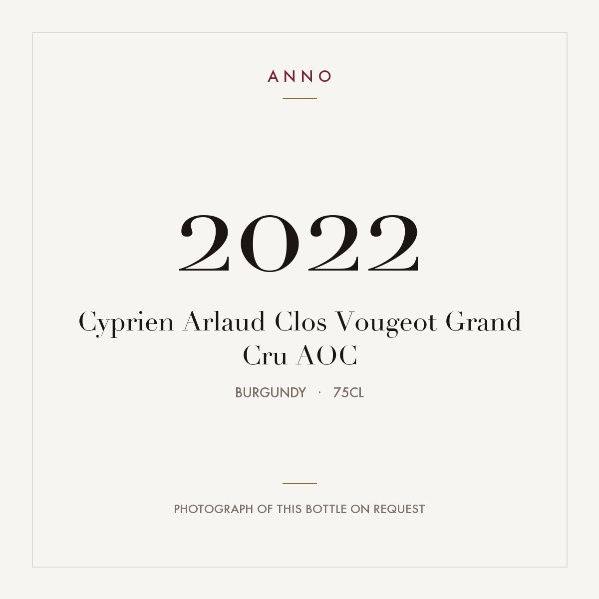 Cyprien Arlaud Clos Vougeot Grand Cru 2022 AOC 0,75l from Burgundy — ANNO vintage card; photograph of the actual bottle available on request