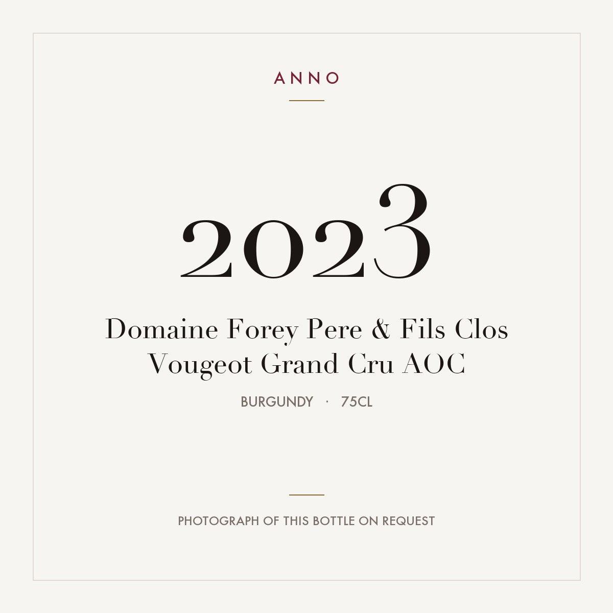 Domaine Forey Pere & Fils Clos Vougeot Grand Cru 2023 AOC 0,75l from Burgundy — ANNO vintage card; photograph of the actual bottle available on request