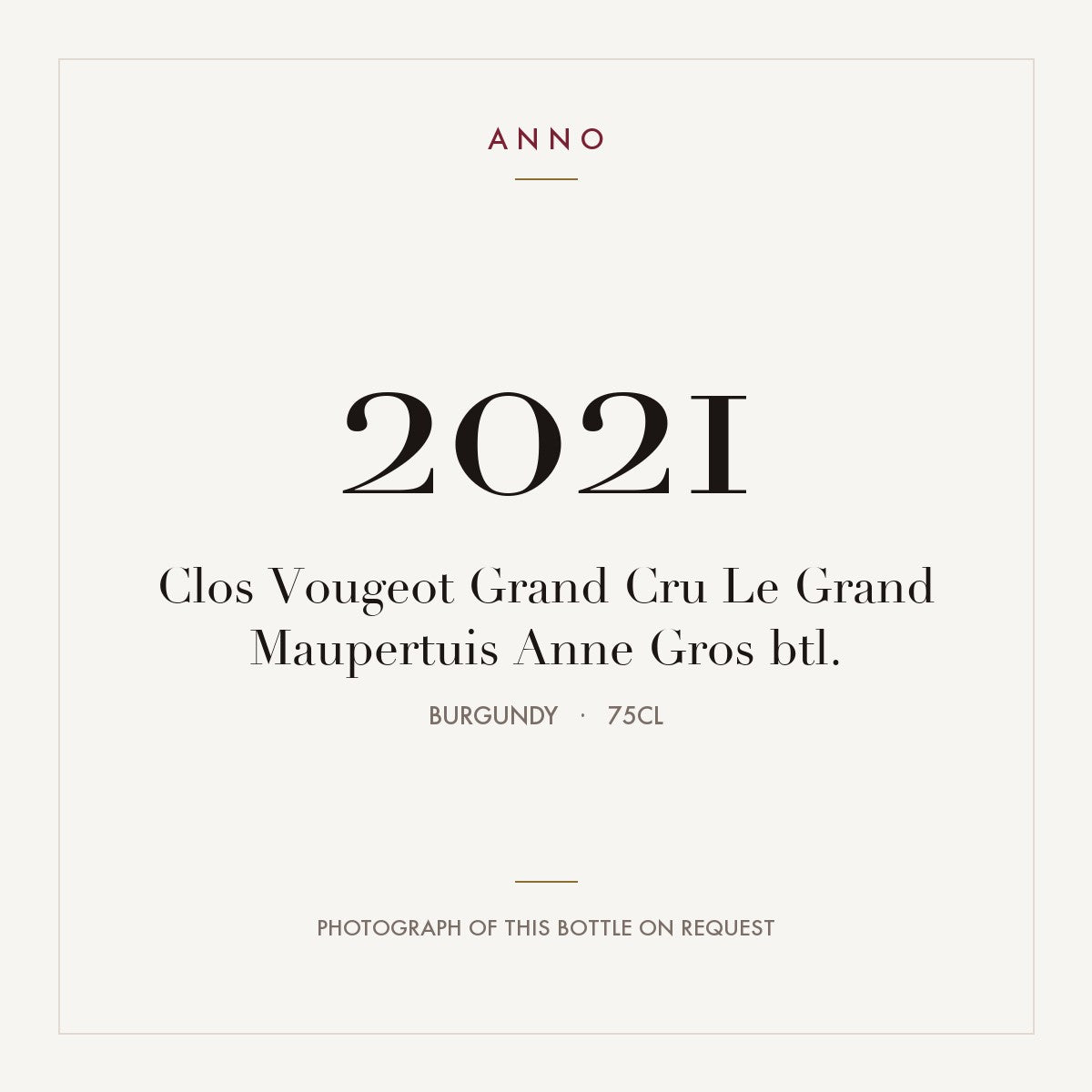 Anne Gros Clos Vougeot Grand Cru Le Grand Maupertuis 2021 AOC 0,75l — ANNO vintage card; photograph of the actual bottle available on request