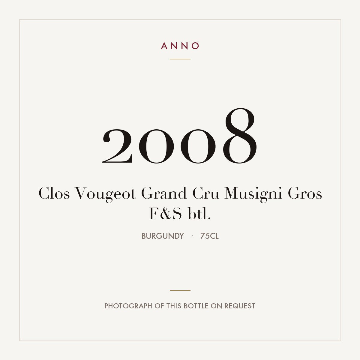 Gros Frere et Soeur Clos Vougeot Grand Cru Musigni 2008 AOC 0,75l — ANNO vintage card; photograph of the actual bottle available on request