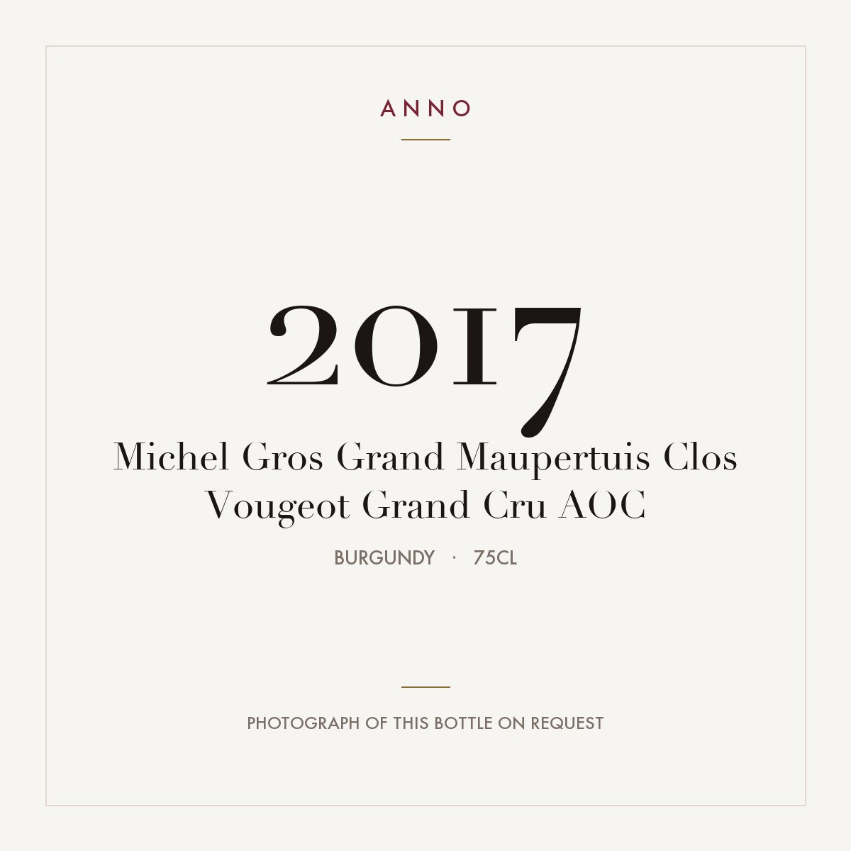 Michel Gros Grand Maupertuis Clos Vougeot Grand Cru 2017 AOC 0,75l from Burgundy — ANNO vintage card; photograph of the actual bottle available on request