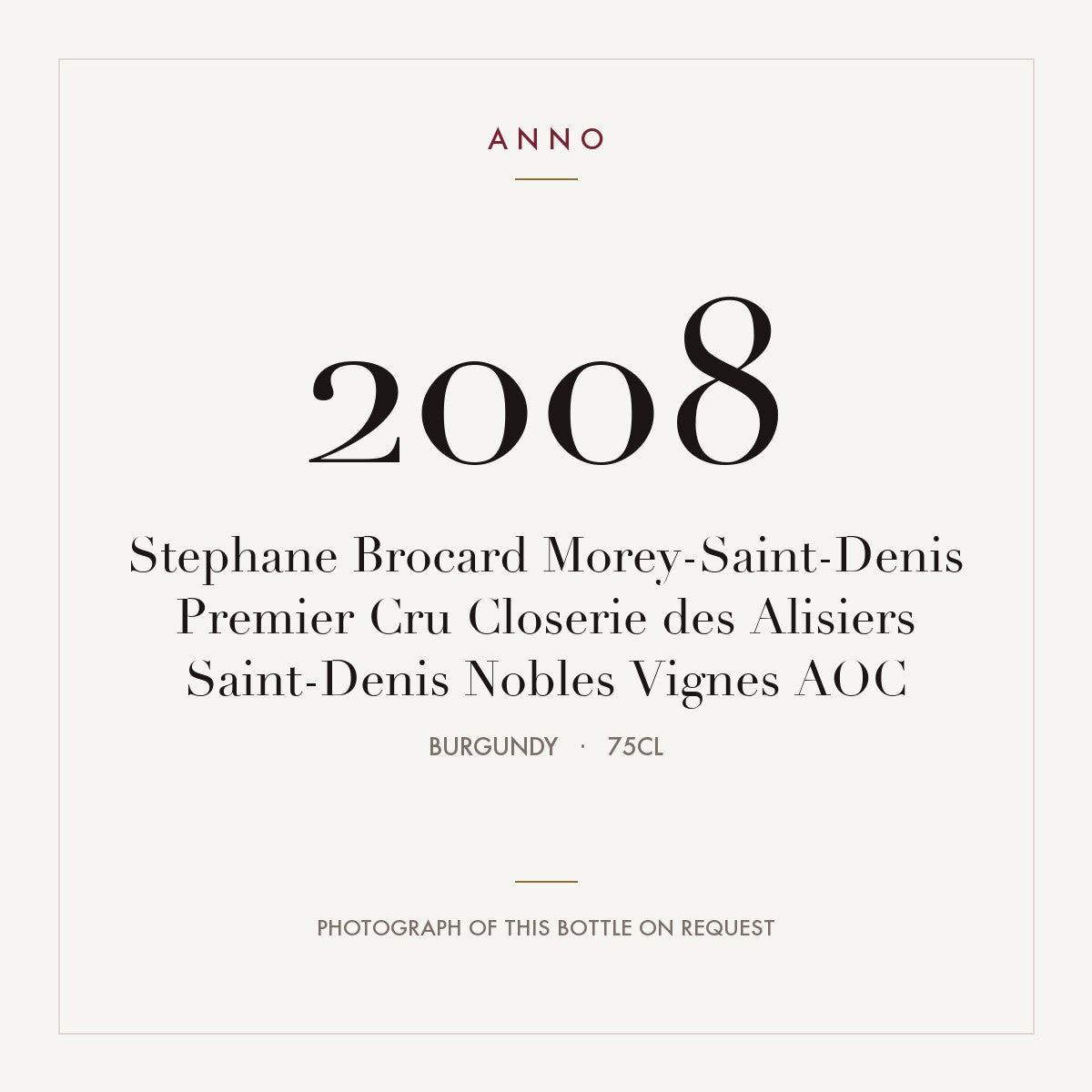 Stephane Brocard Morey-Saint-Denis Premier Cru Closerie des Alisiers Saint-Denis Nobles Vignes 2008 AOC 0,75l from Burgundy — ANNO vintage card; photograph of the actual bottle available on request