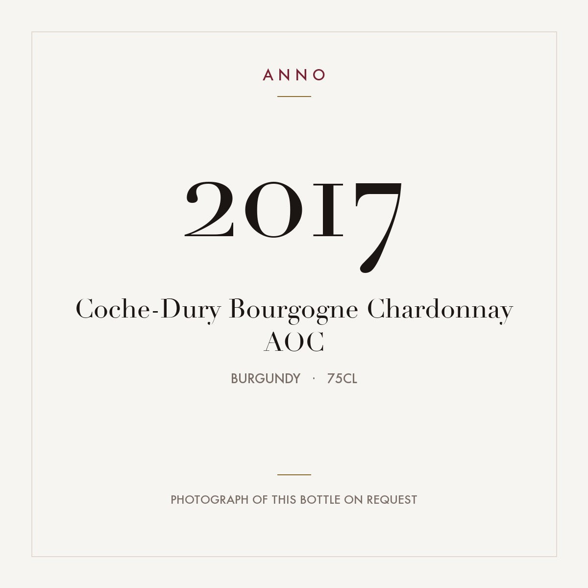 Coche-Dury Bourgogne Chardonnay 2017 AOC 0,75l from Burgundy — ANNO vintage card; photograph of the actual bottle available on request