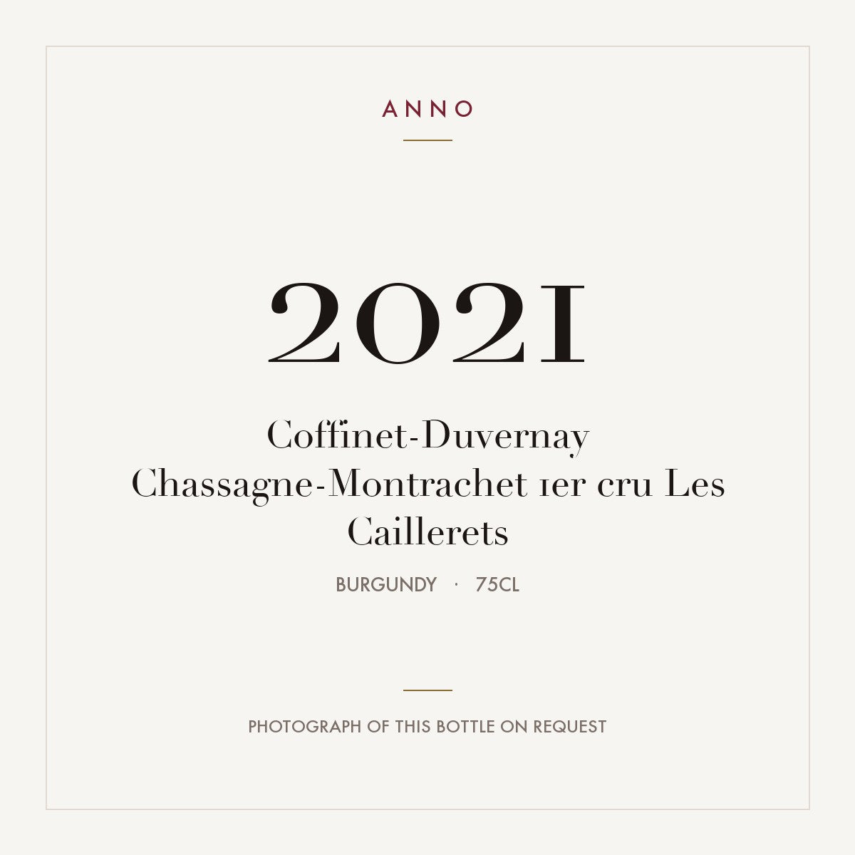 Coffinet-Duvernay Chassagne-Montrachet 1er cru Les Caillerets 2021 0,75l from Burgundy — ANNO vintage card; photograph of the actual bottle available on request