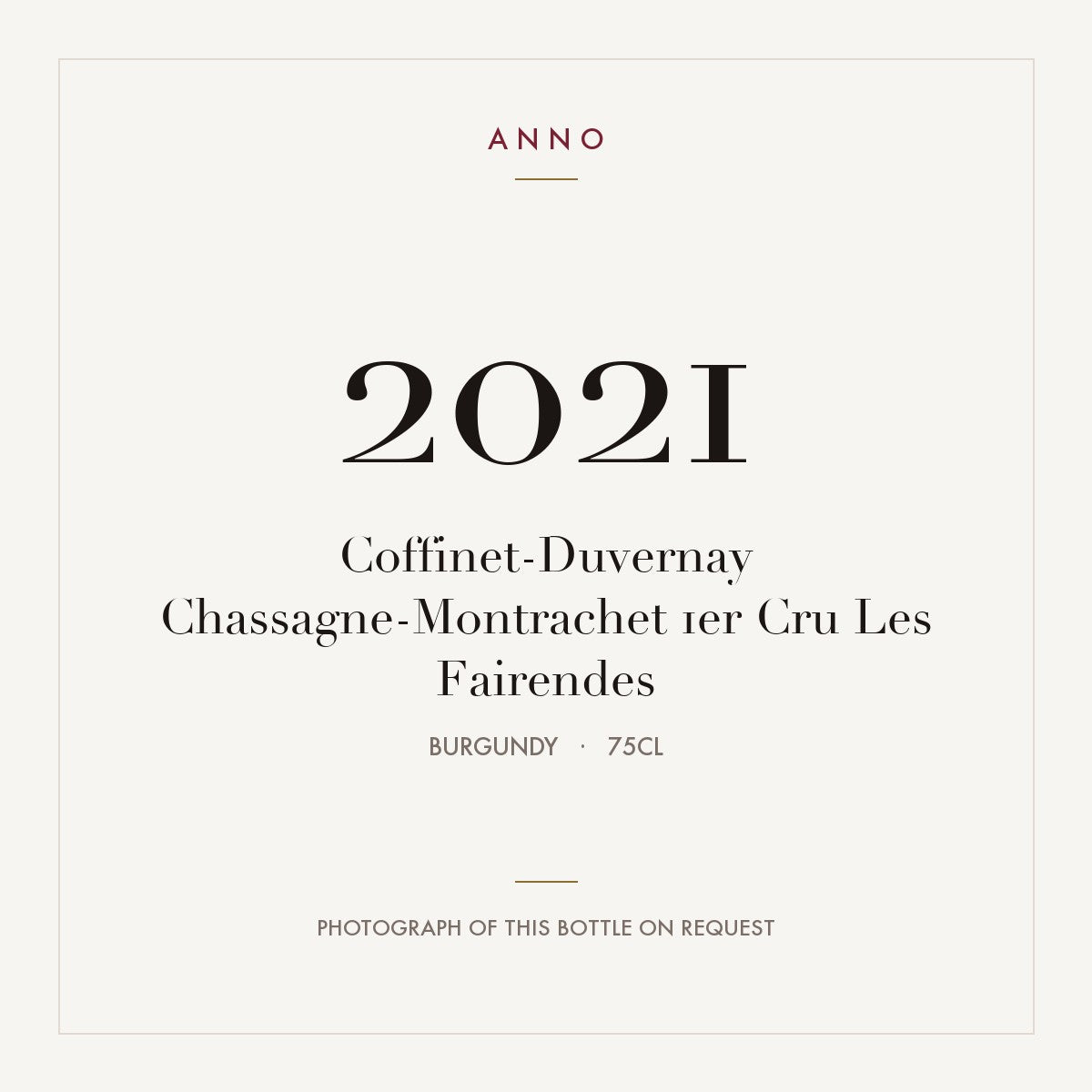 Coffinet-Duvernay Chassagne-Montrachet 1er Cru Les Fairendes 2021 0,75l from Burgundy — ANNO vintage card; photograph of the actual bottle available on request