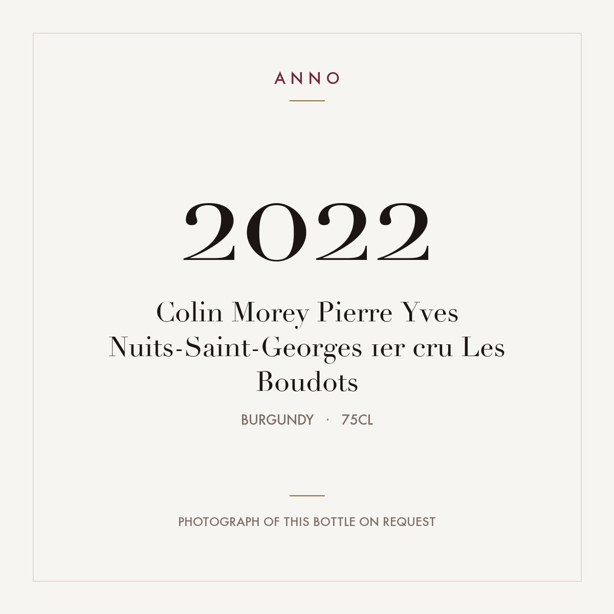 Colin Morey Pierre Yves Nuits-Saint-Georges 1er cru Les Boudots 2022 0,75l from Burgundy — ANNO vintage card; photograph of the actual bottle available on request