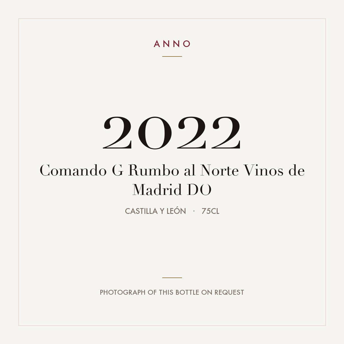 Comando G Rumbo al Norte Vinos de Madrid 2022 DO 0,75l from Castilla y León — ANNO vintage card; photograph of the actual bottle available on request