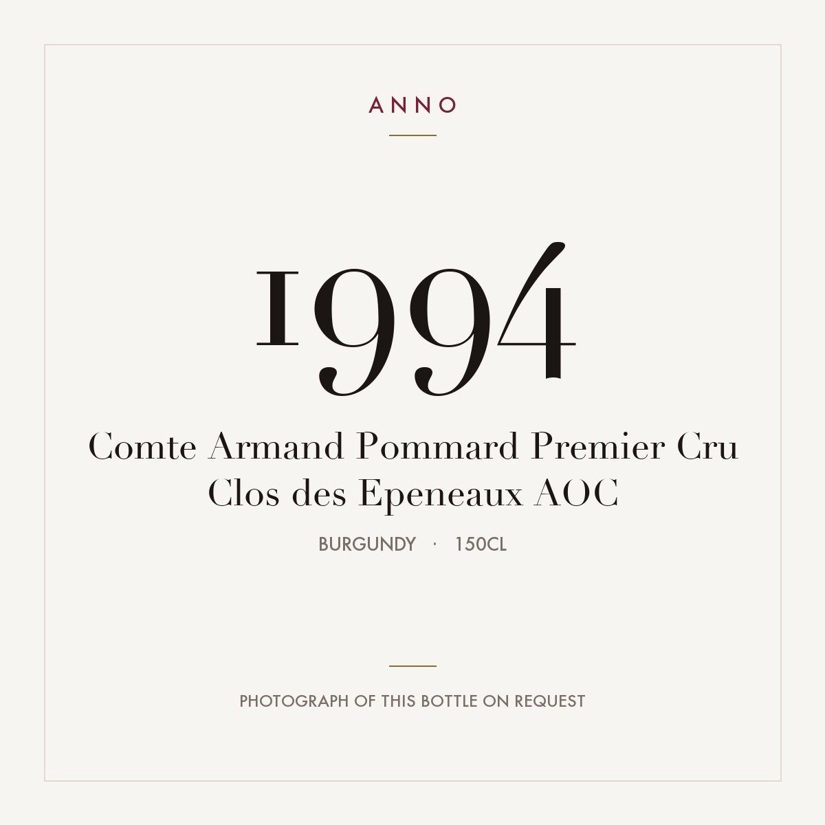 Comte Armand Pommard Premier Cru Clos des Epeneaux 1994 AOC 1,5l from Burgundy — ANNO vintage card; photograph of the actual bottle available on request