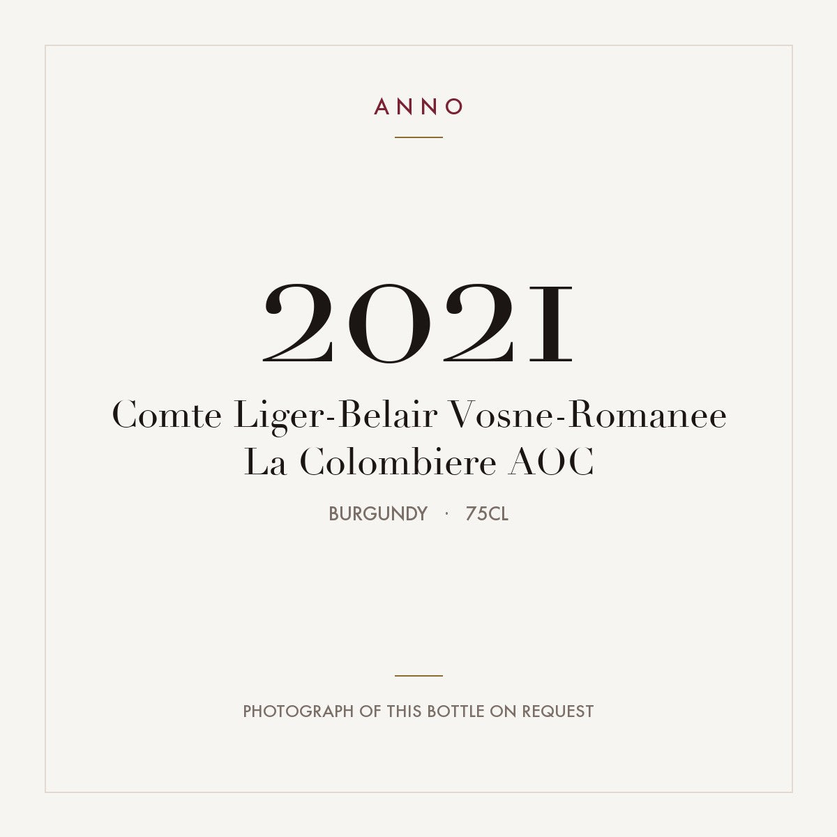 Comte Liger-Belair Vosne-Romanee La Colombiere 2021 AOC 0,75l, Burgund — ANNO-Jahrgangskarte; Foto der tatsächlichen Flasche auf Anfrage
