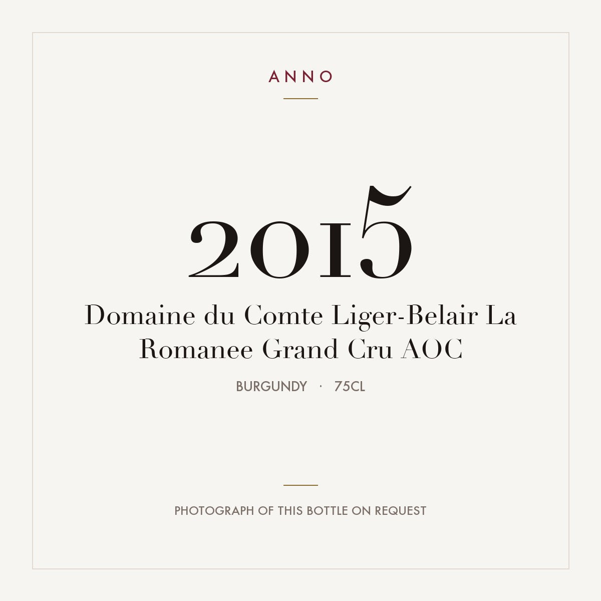 Domaine du Comte Liger-Belair La Romanee Grand Cru 2015 AOC 0,75l, Borgonha — cartão de colheita ANNO; fotografia da garrafa real disponível a pedido