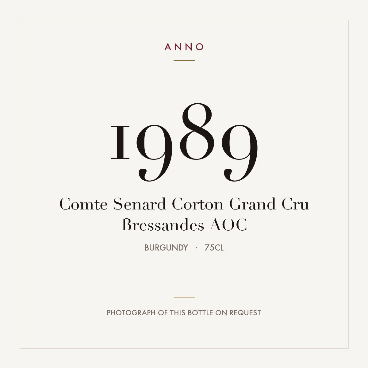 Comte Senard Corton Grand Cru Bressandes 1989 AOC 0,75l from Burgundy — ANNO vintage card; photograph of the actual bottle available on request