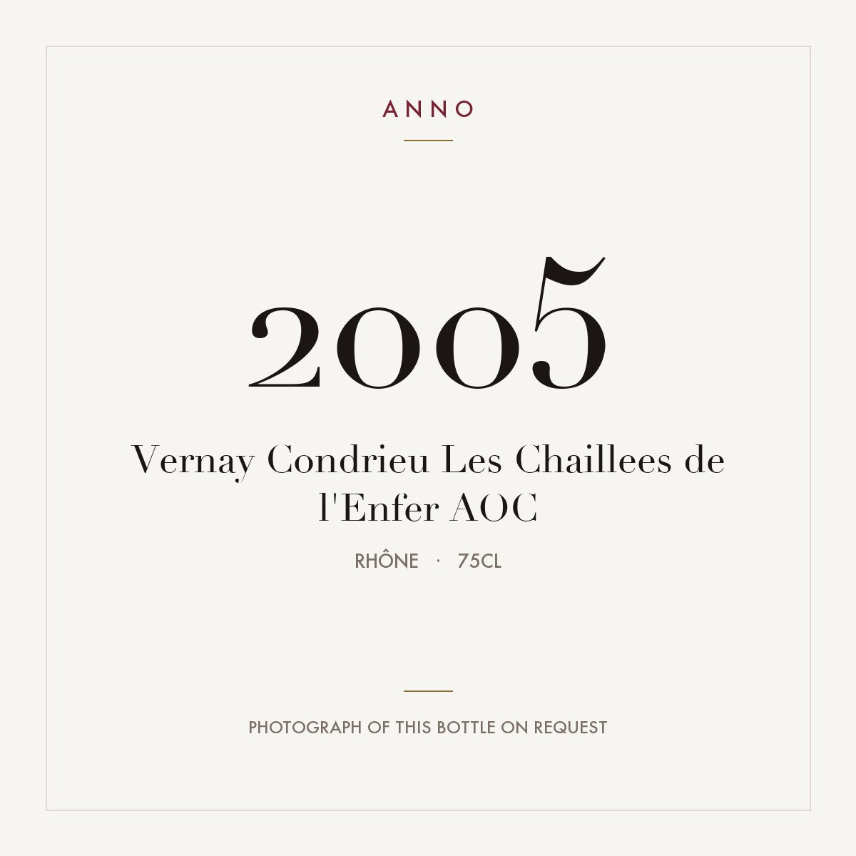 Vernay Condrieu Les Chaillees de l'Enfer 2005 AOC 0,75l from Rhône — ANNO vintage card; photograph of the actual bottle available on request