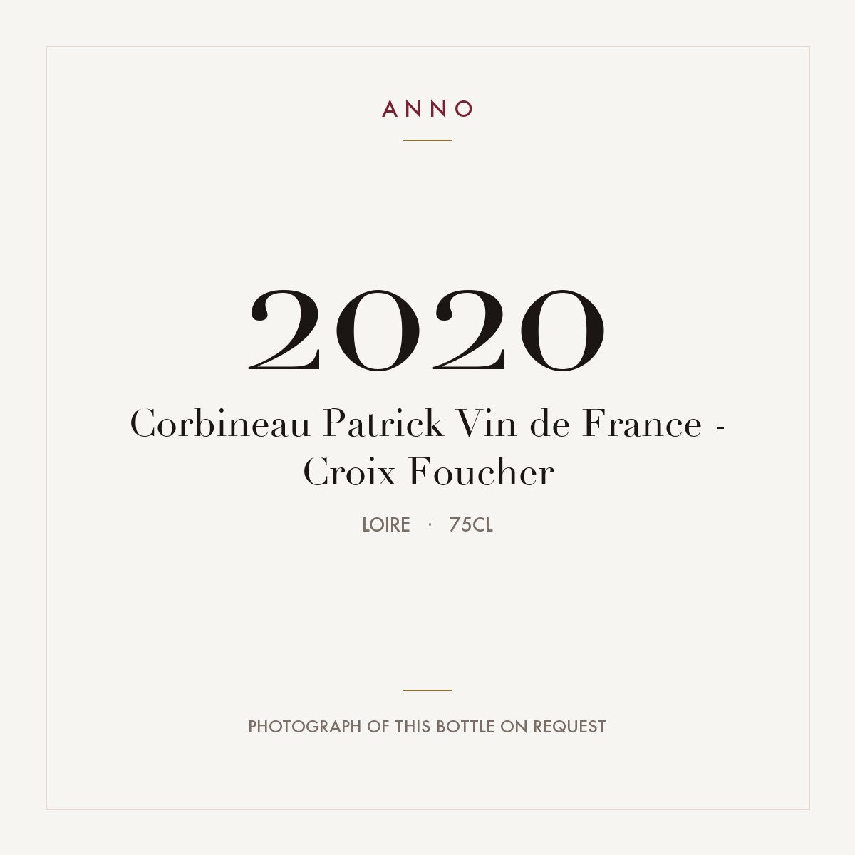 Corbineau Patrick Vin de France - Croix Foucher 2020 0,75l from Loire — ANNO vintage card; photograph of the actual bottle available on request