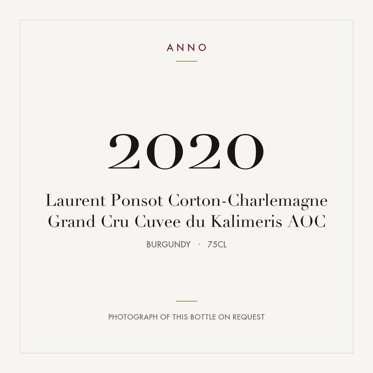Laurent Ponsot Corton-Charlemagne Grand Cru Cuvee du Kalimeris 2020 AOC 0,75l from Burgundy — ANNO vintage card; photograph of the actual bottle available on request