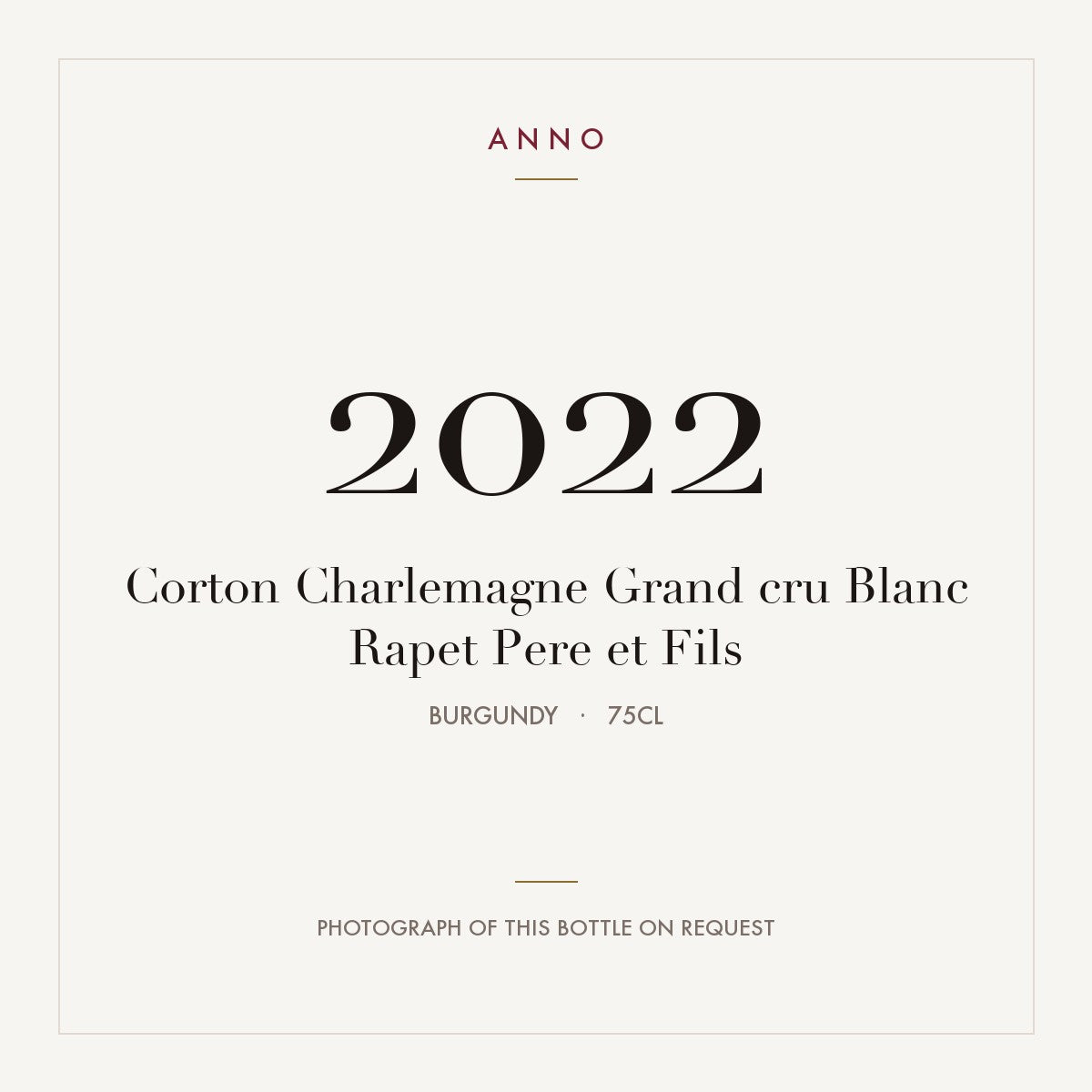 Rapet Pere et Fils Corton-Charlemagne Grand Cru 2022 AOC 0,75l — ANNO vintage card; photograph of the actual bottle available on request