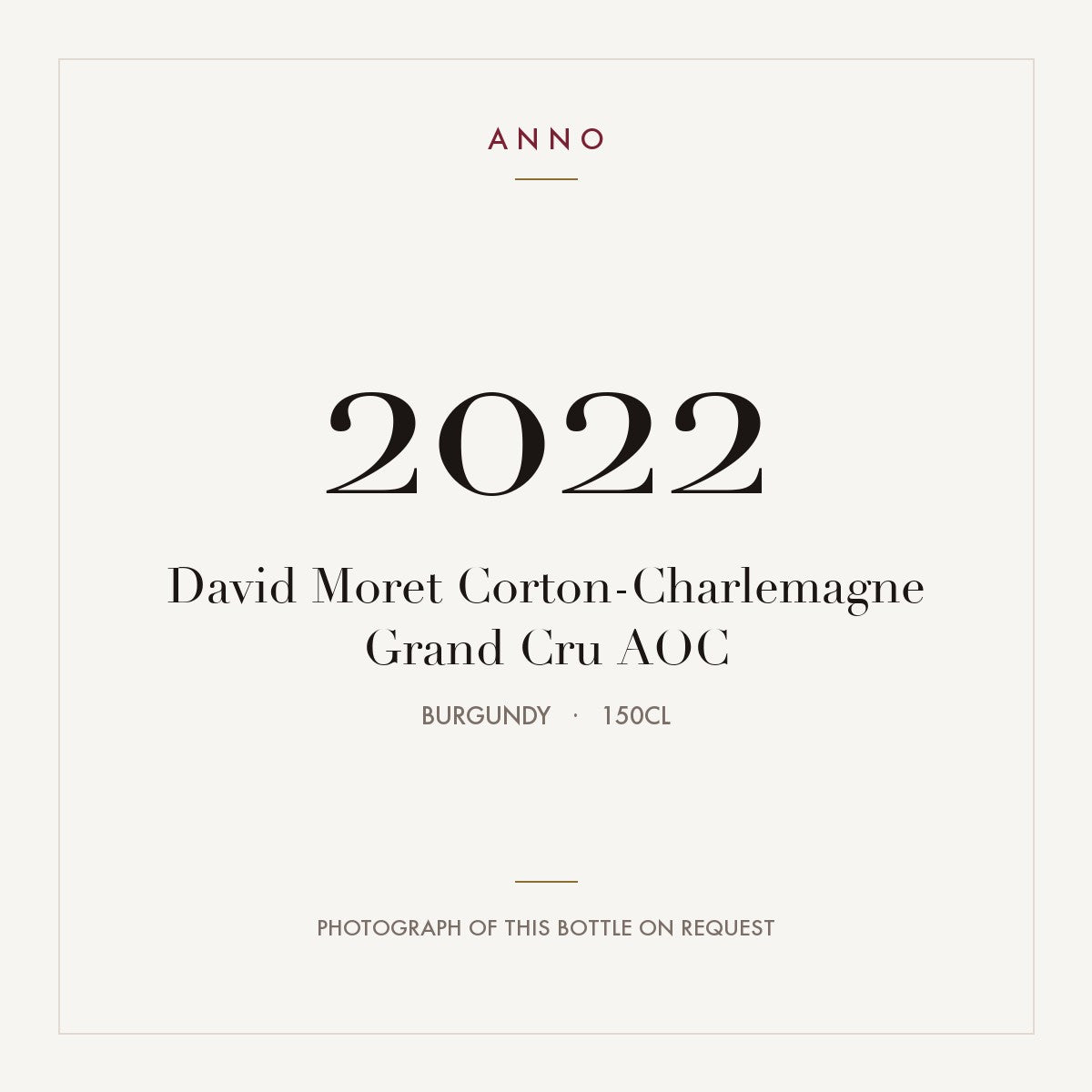 David Moret Corton-Charlemagne Grand Cru 2022 AOC 1,5l from Burgundy — ANNO vintage card; photograph of the actual bottle available on request