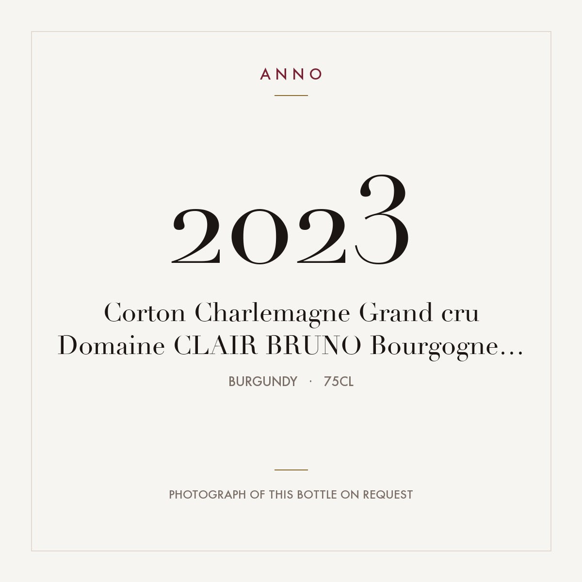 Domaine Bruno Clair Corton-Charlemagne Grand Cru 2023 AOC 0,75l — ANNO vintage card; photograph of the actual bottle available on request