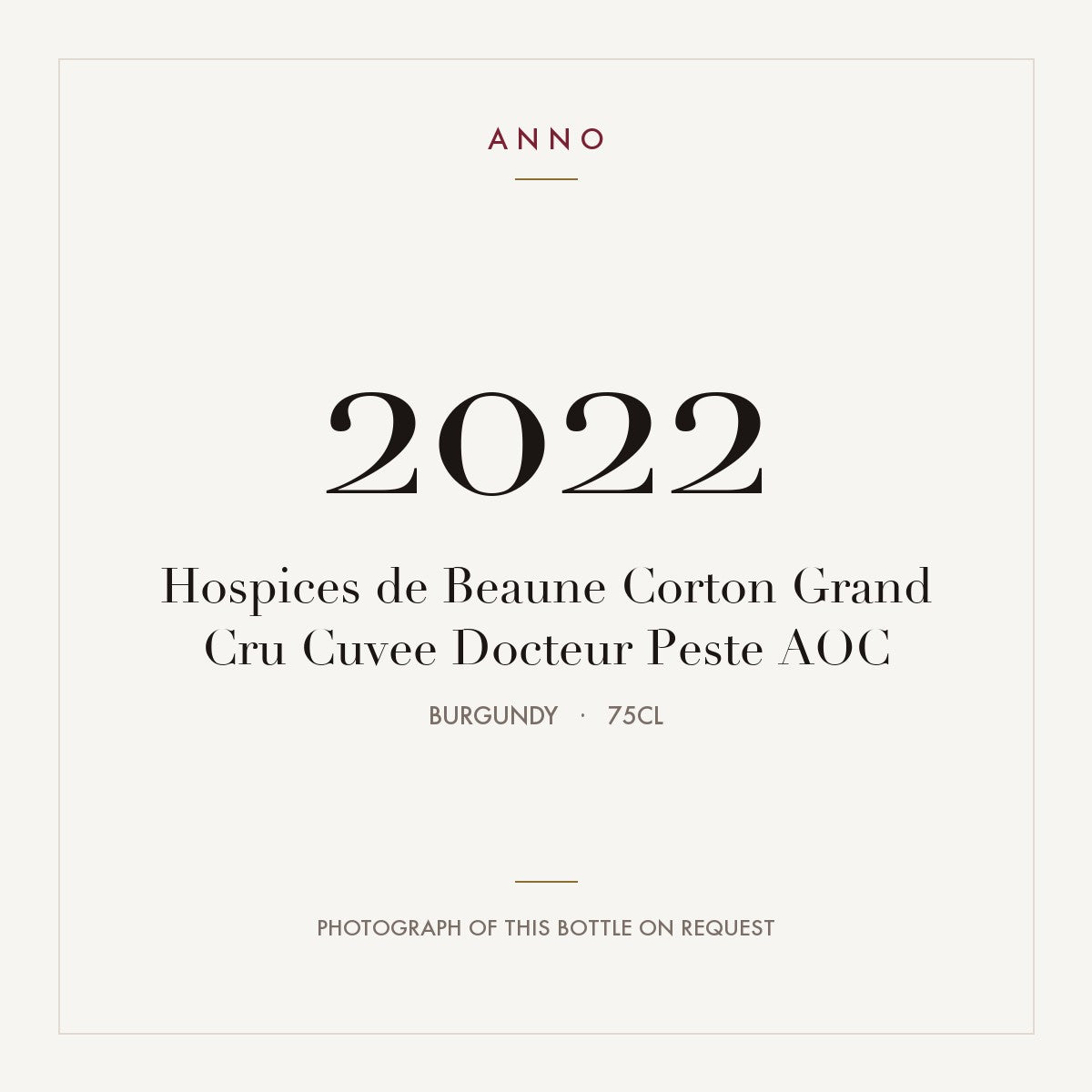 Hospices de Beaune Corton Grand Cru Cuvee Docteur Peste 2022 AOC 0,75l from Burgundy — ANNO vintage card; photograph of the actual bottle available on request