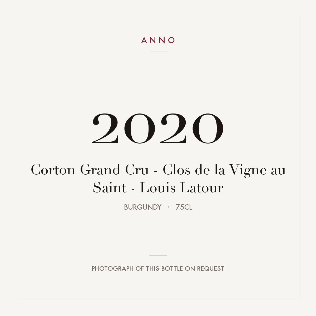 Louis Latour Corton Grand Cru Clos de la Vigne au Saint 2020 AOC 0,75l — ANNO vintage card; photograph of the actual bottle available on request
