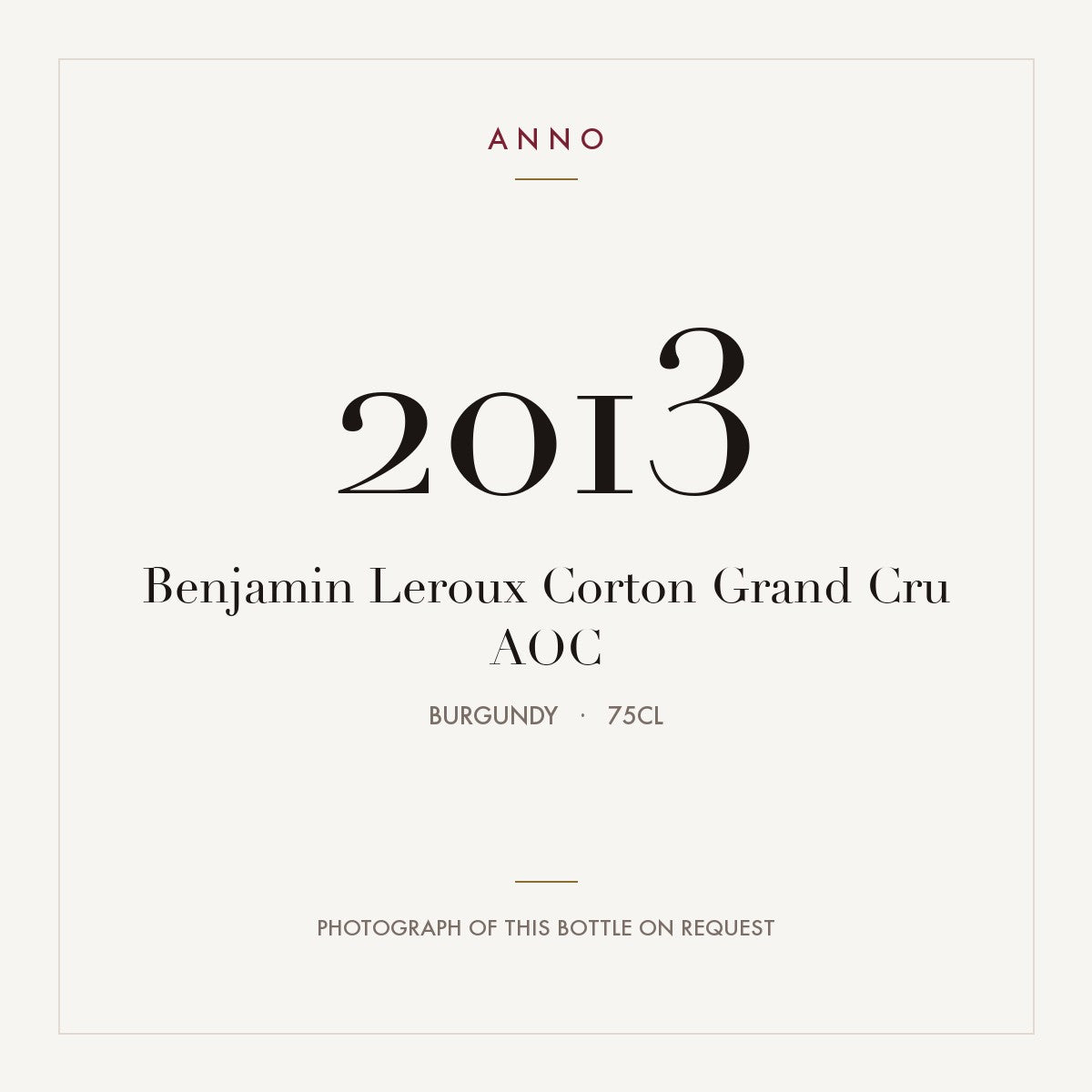 Benjamin Leroux Corton Grand Cru 2013 AOC 0,75l from Burgundy — ANNO vintage card; photograph of the actual bottle available on request