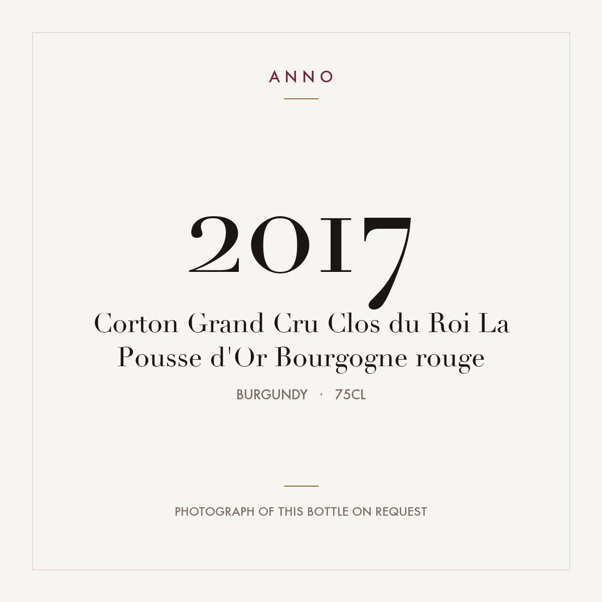 Domaine de la Pousse d'Or Corton Grand Cru Clos du Roi 2017 AOC 0,75l — ANNO vintage card; photograph of the actual bottle available on request
