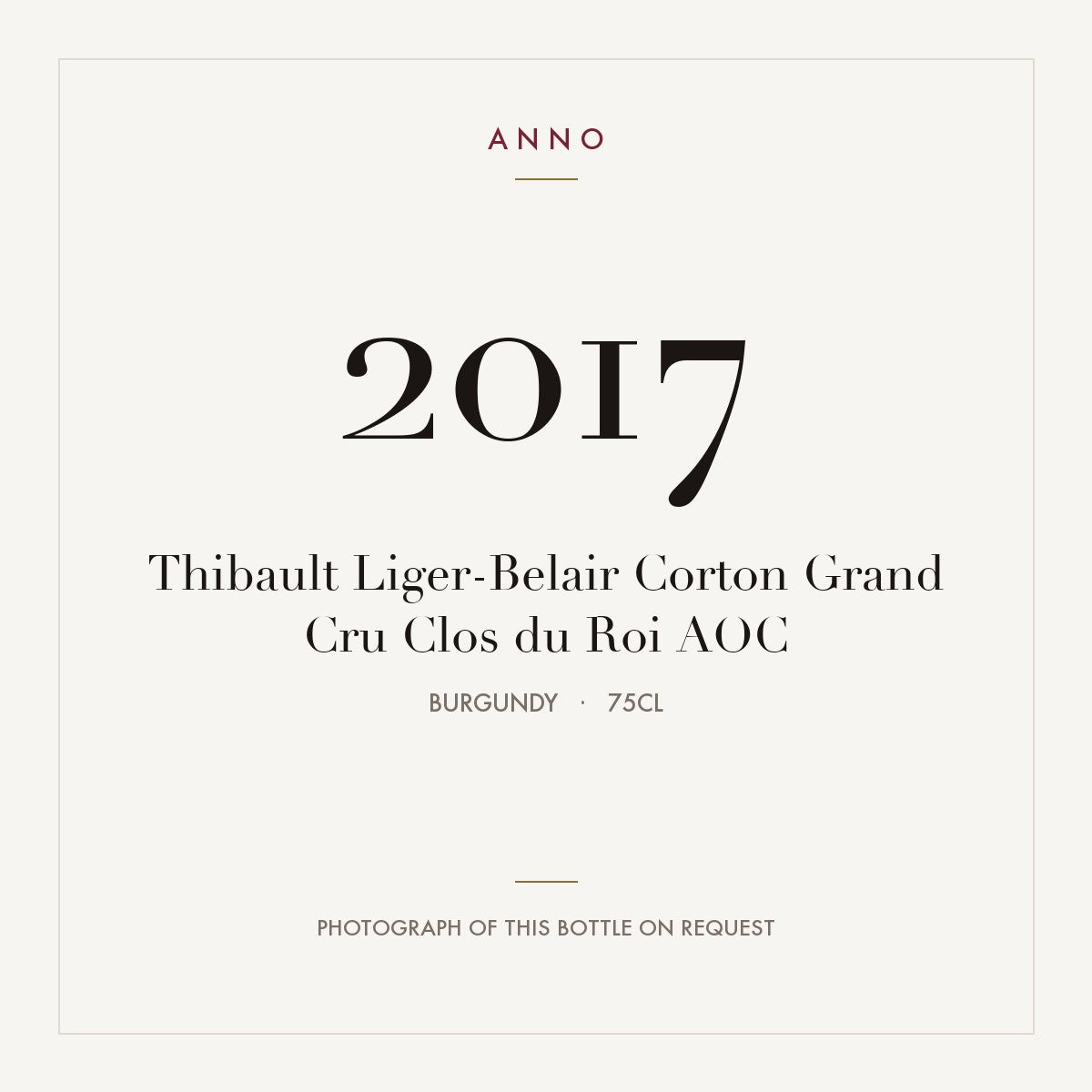 Thibault Liger-Belair Corton Grand Cru Clos du Roi 2017 AOC 0,75l, Bourgogne — ANNO-årgangskort; foto af den faktiske flaske på forespørgsel