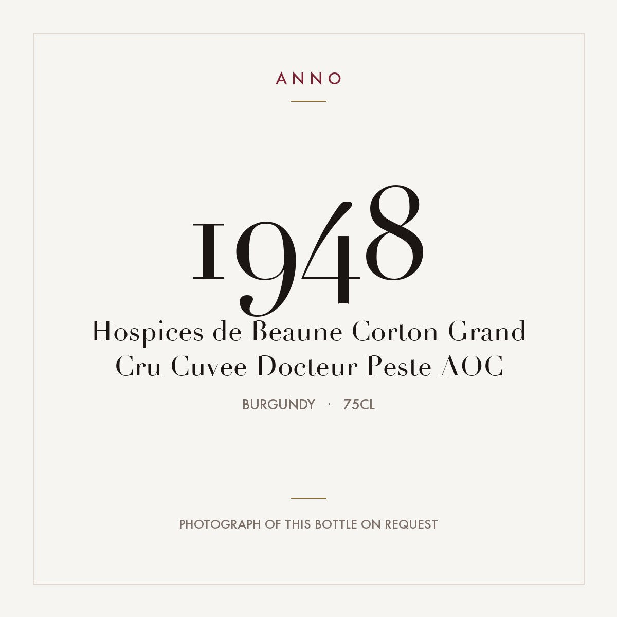 Hospices de Beaune Corton Grand Cru Cuvee Docteur Peste 1948 AOC 0,75l from Burgundy — ANNO vintage card; photograph of the actual bottle available on request