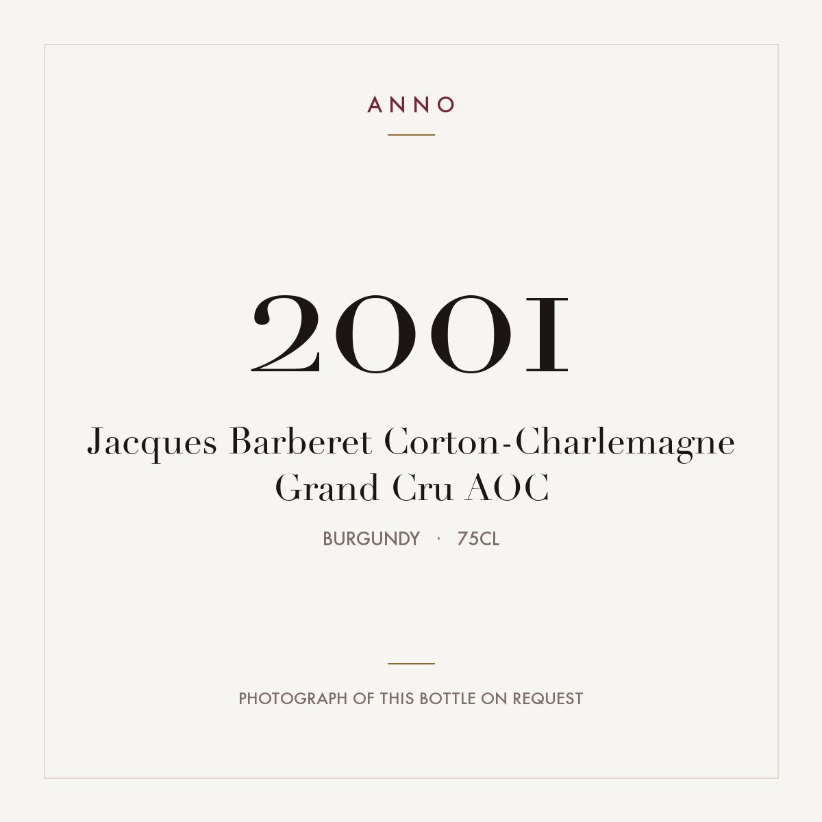 Jacques Barberet Corton-Charlemagne Grand Cru 2001 AOC 0,75l from Burgundy — ANNO vintage card; photograph of the actual bottle available on request