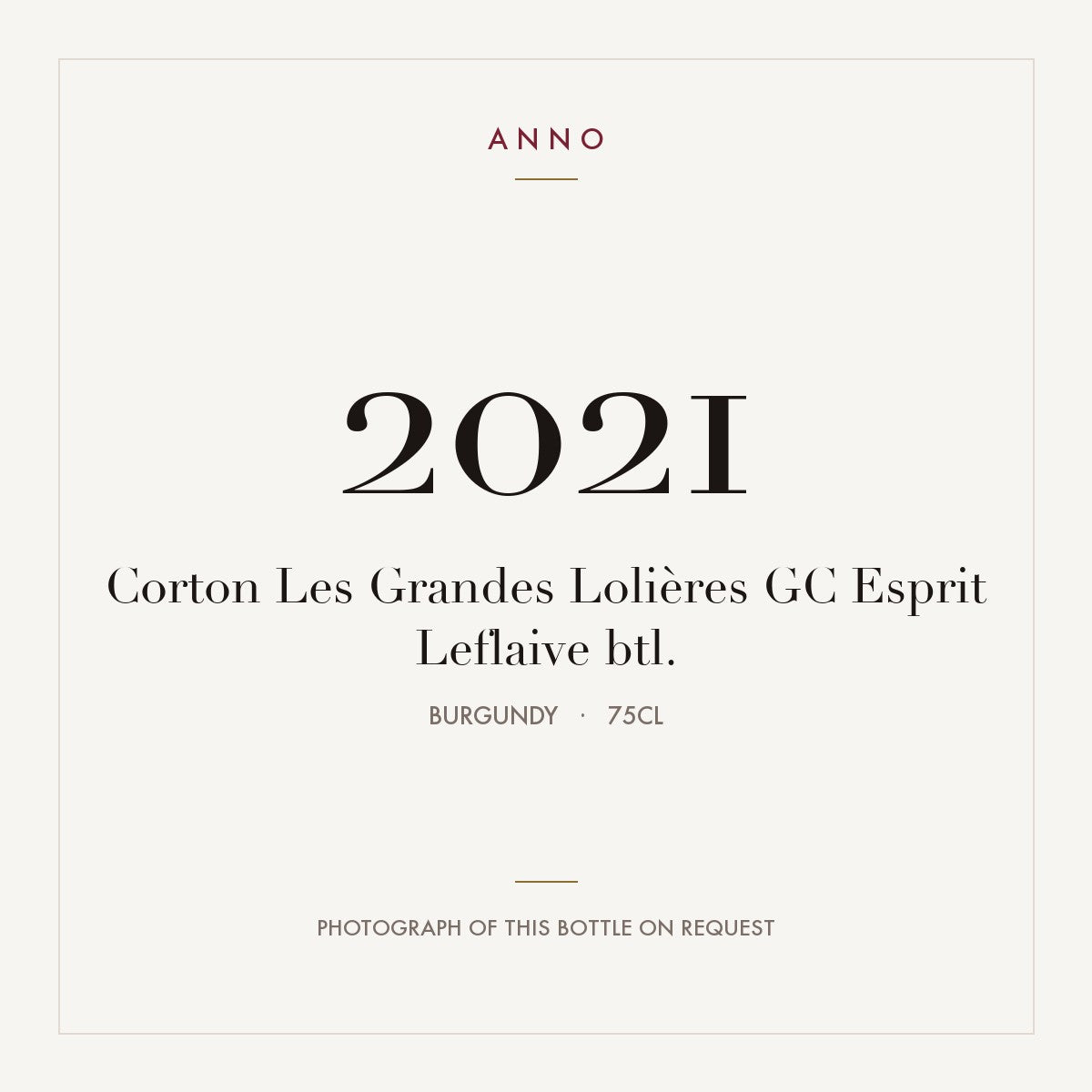 Esprit Leflaive Corton Grand Cru Les Grandes Lolieres 2021 AOC 0,75l — ANNO vintage card; photograph of the actual bottle available on request