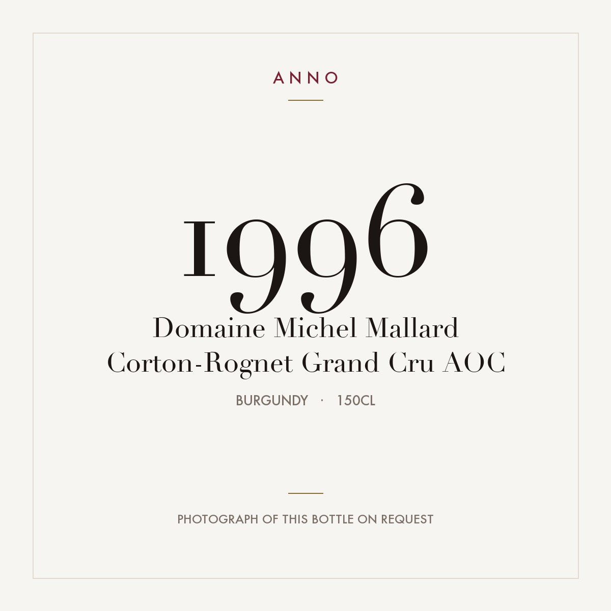 Domaine Michel Mallard Corton-Rognet Grand Cru 1996 AOC 1,5l from Burgundy — ANNO vintage card; photograph of the actual bottle available on request