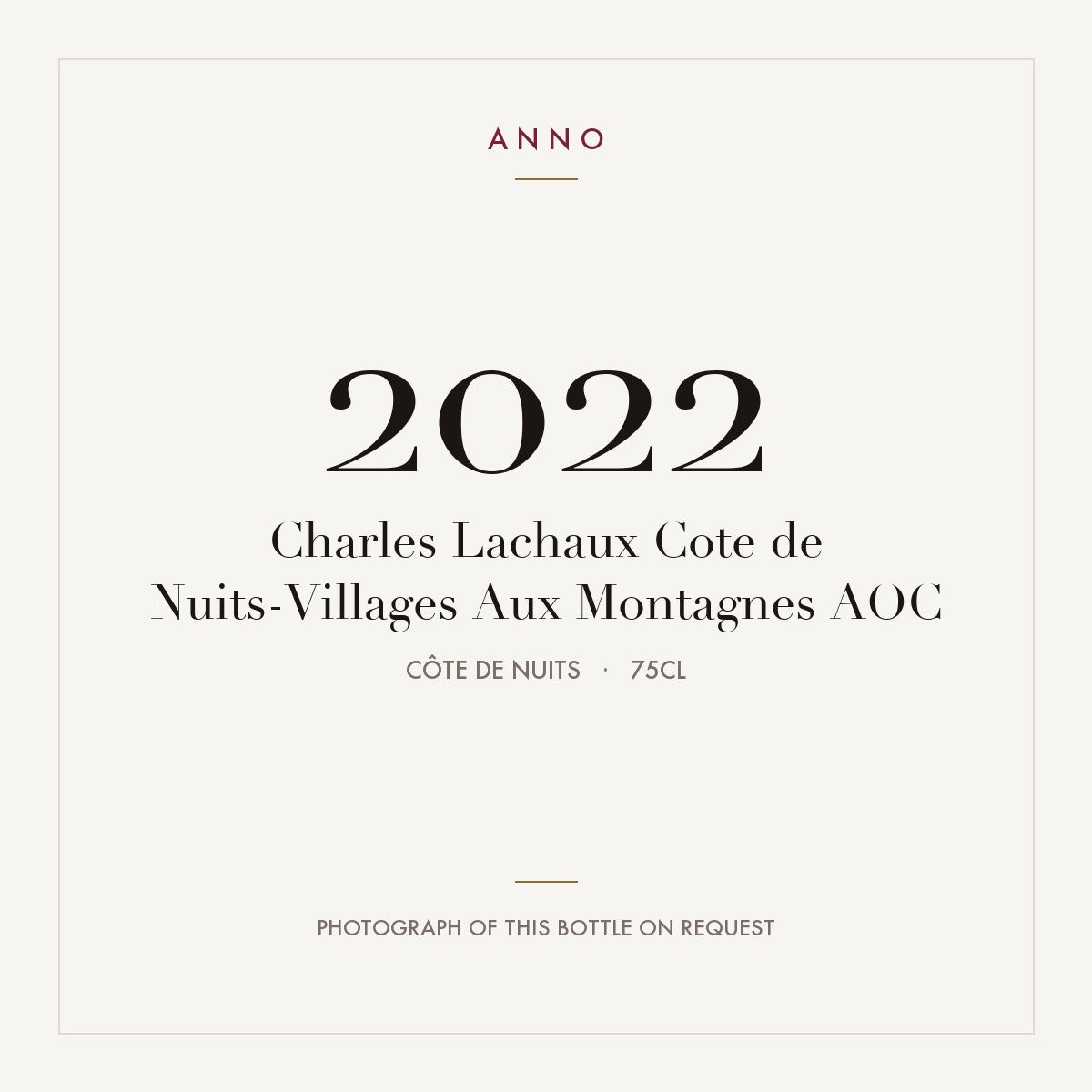 Charles Lachaux Cote de Nuits-Villages Aux Montagnes 2022 AOC 0,75l from Côte de Nuits — ANNO-årgangskort; foto af den faktiske flaske på forespørgsel