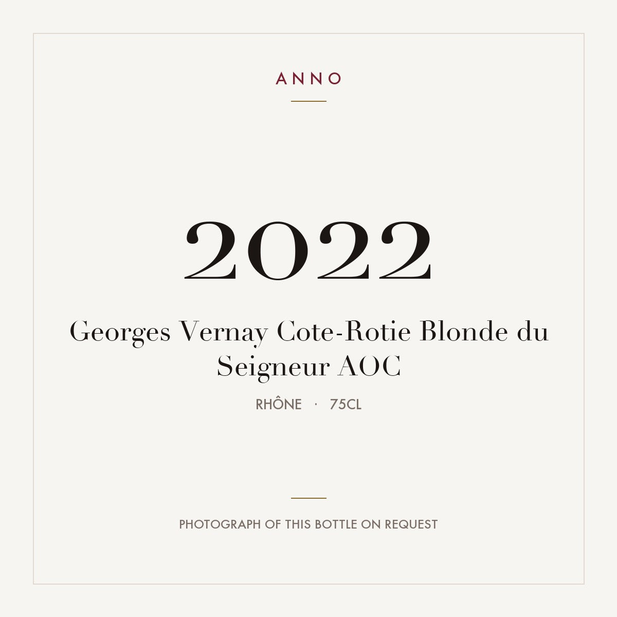 Georges Vernay Cote-Rotie Blonde du Seigneur 2022 AOC 0,75l from Rhône — ANNO vintage card; photograph of the actual bottle available on request