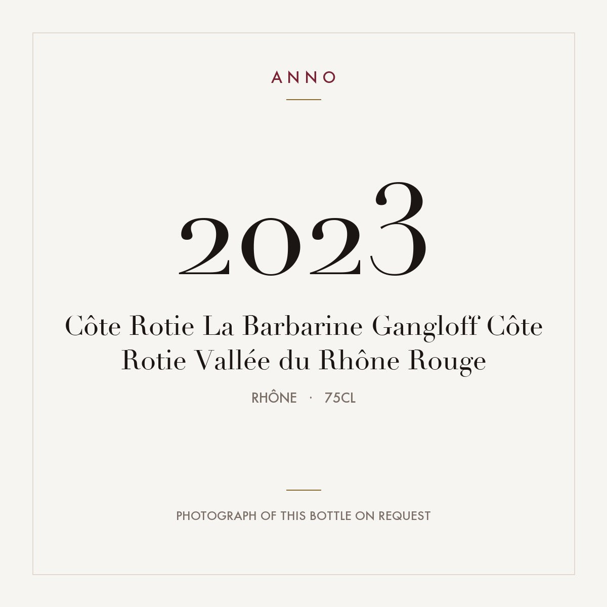 Gangloff Cote-Rotie La Barbarine 2023 AOC 0,75l — ANNO vintage card; photograph of the actual bottle available on request