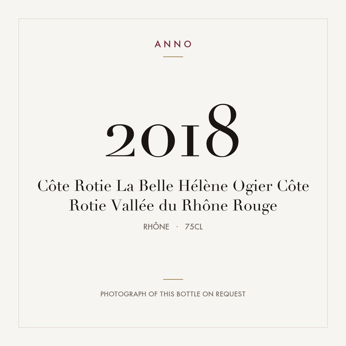 Ogier Cote-Rotie La Belle Helene 2018 AOC 0,75l — ANNO vintage card; photograph of the actual bottle available on request