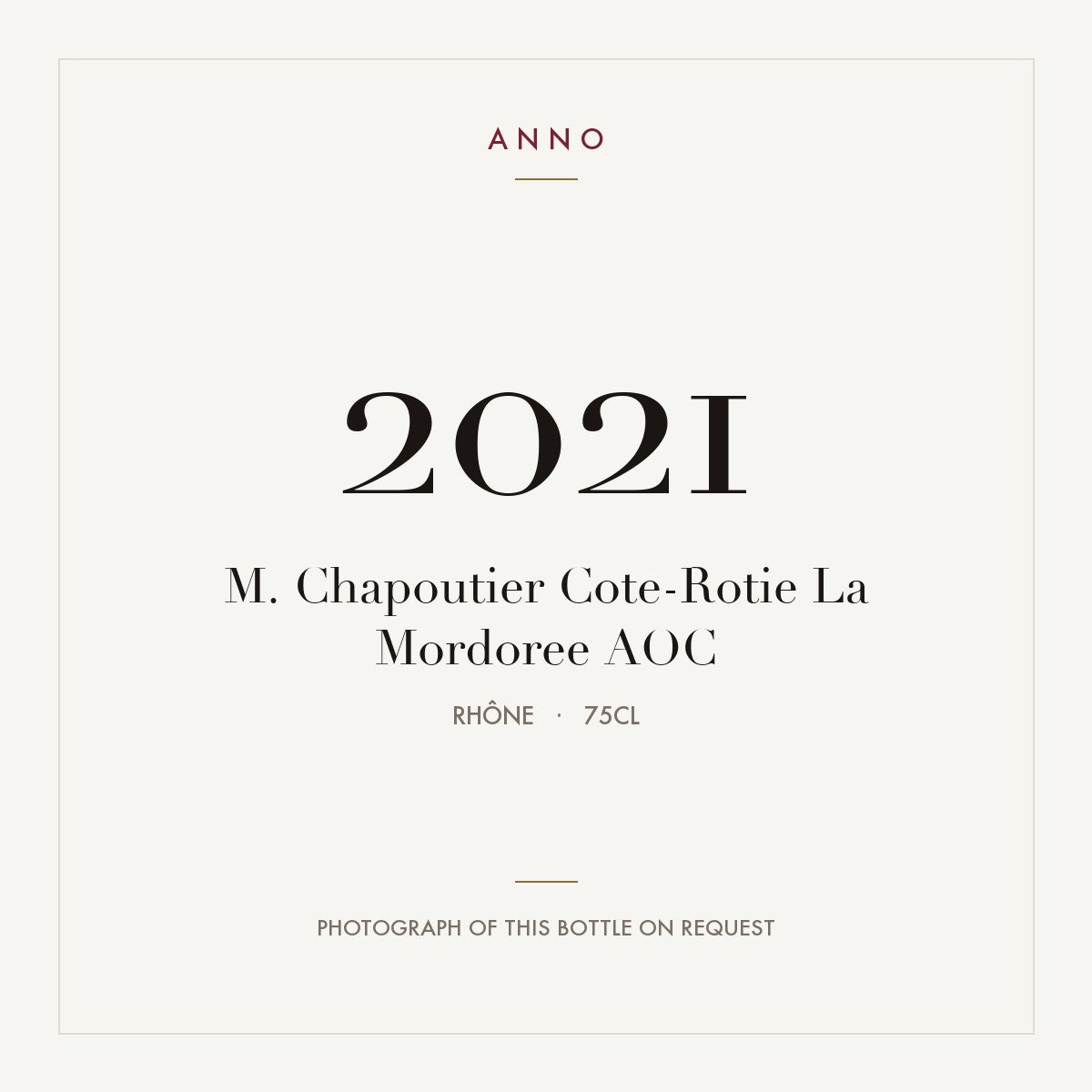 M. Chapoutier Cote-Rotie La Mordoree 2021 AOC 0,75l from Rhône — ANNO vintage card; photograph of the actual bottle available on request