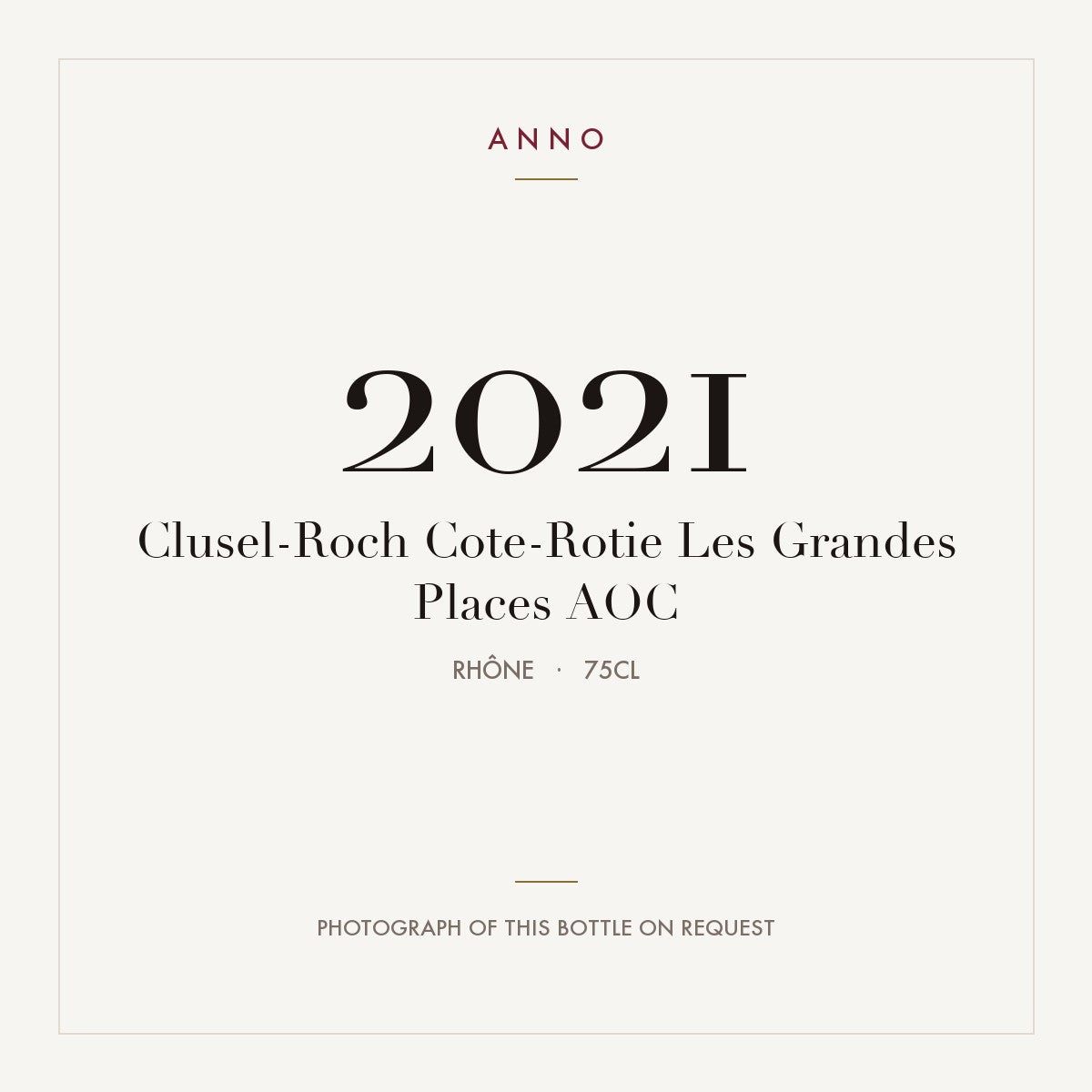 Clusel-Roch Cote-Rotie Les Grandes Places 2021 AOC 0,75l, Rhône — ANNO-Jahrgangskarte; Foto der tatsächlichen Flasche auf Anfrage