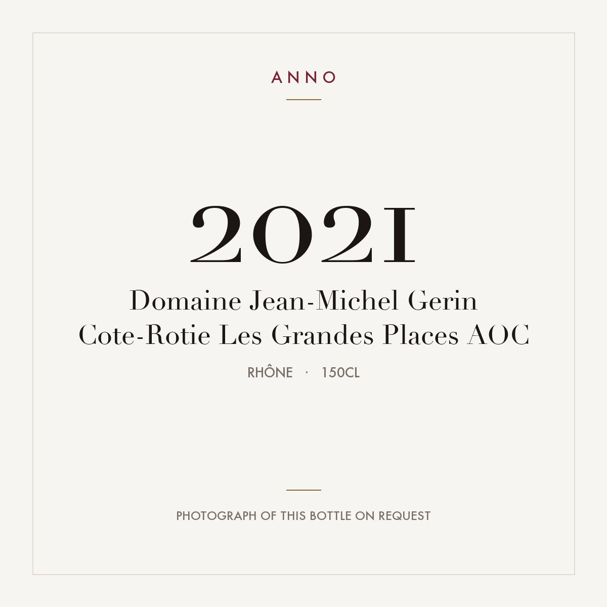 Domaine Jean-Michel Gerin Cote-Rotie Les Grandes Places 2021 AOC 1,5l, Rhône — ANNO-Jahrgangskarte; Foto der tatsächlichen Flasche auf Anfrage