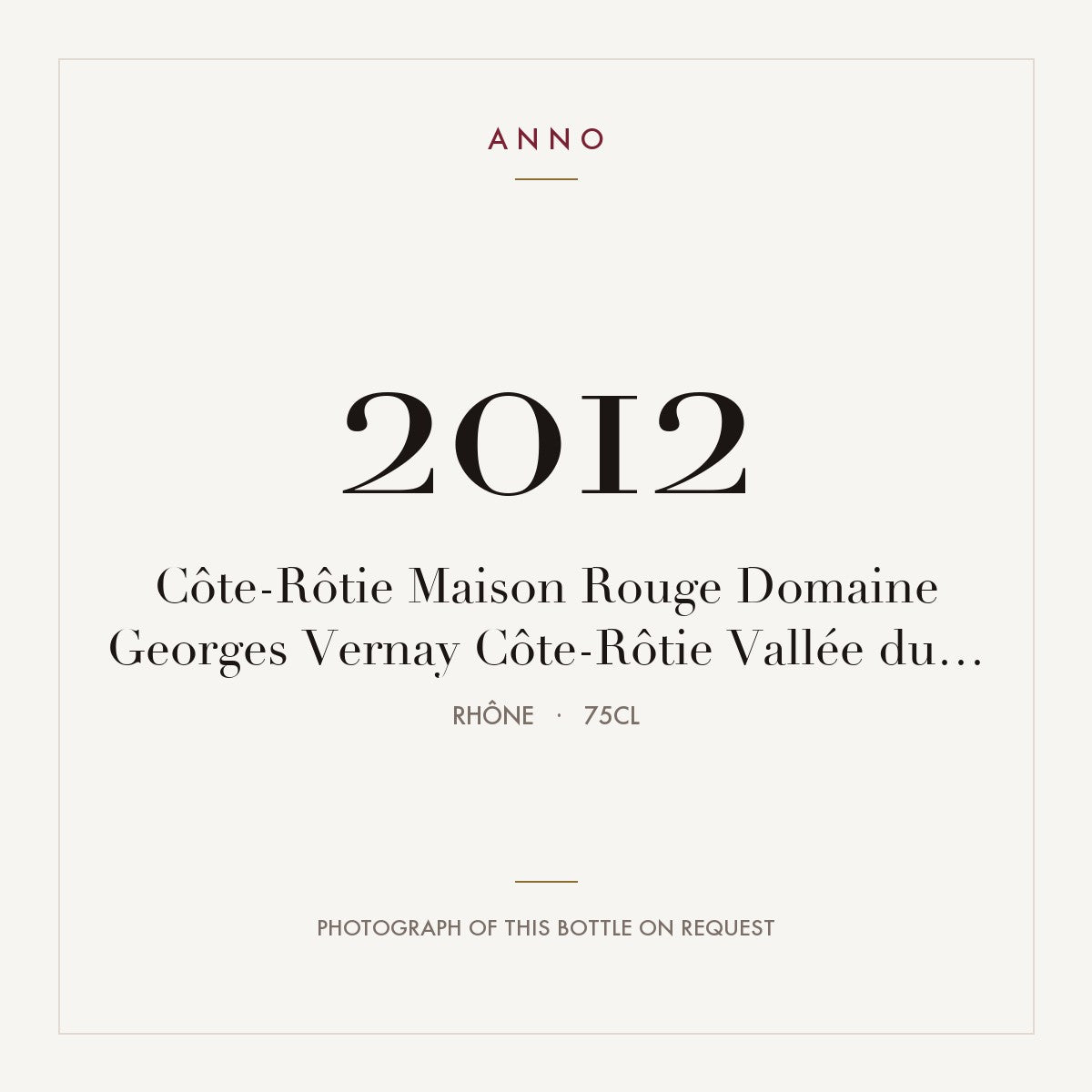 Domaine Georges Vernay Cote-Rotie Maison Rouge 2012 AOC 0,75l — ANNO vintage card; photograph of the actual bottle available on request