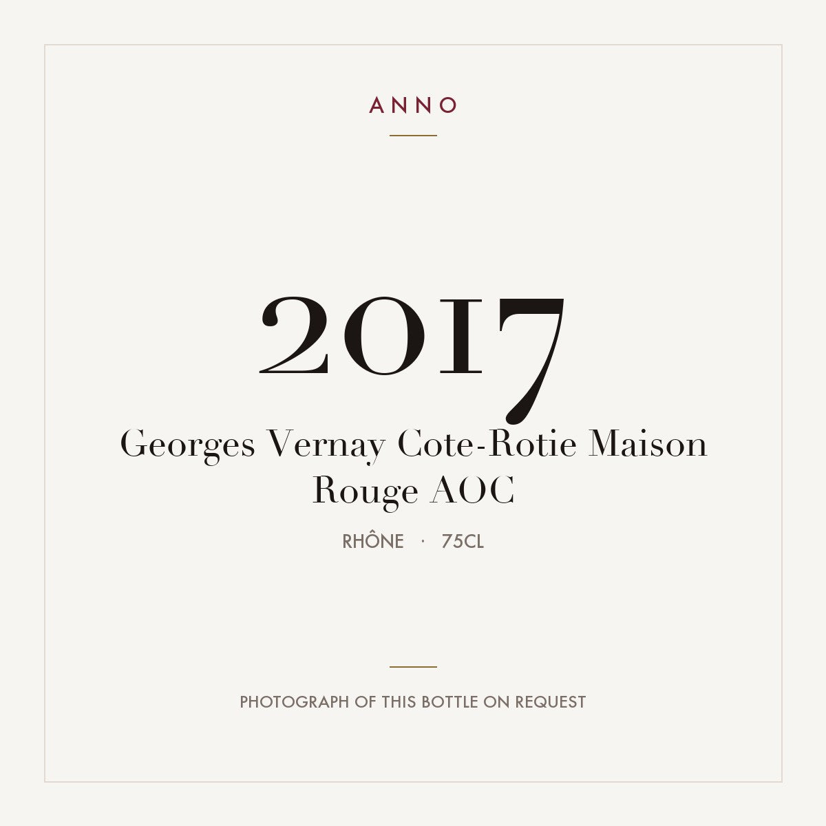 Georges Vernay Cote-Rotie Maison Rouge 2017 AOC 0,75l from Rhône — ANNO vintage card; photograph of the actual bottle available on request