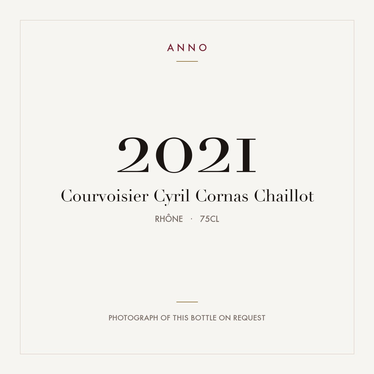Courvoisier Cyril Cornas Chaillot 2021 0,75l from Rhône — ANNO vintage card; photograph of the actual bottle available on request