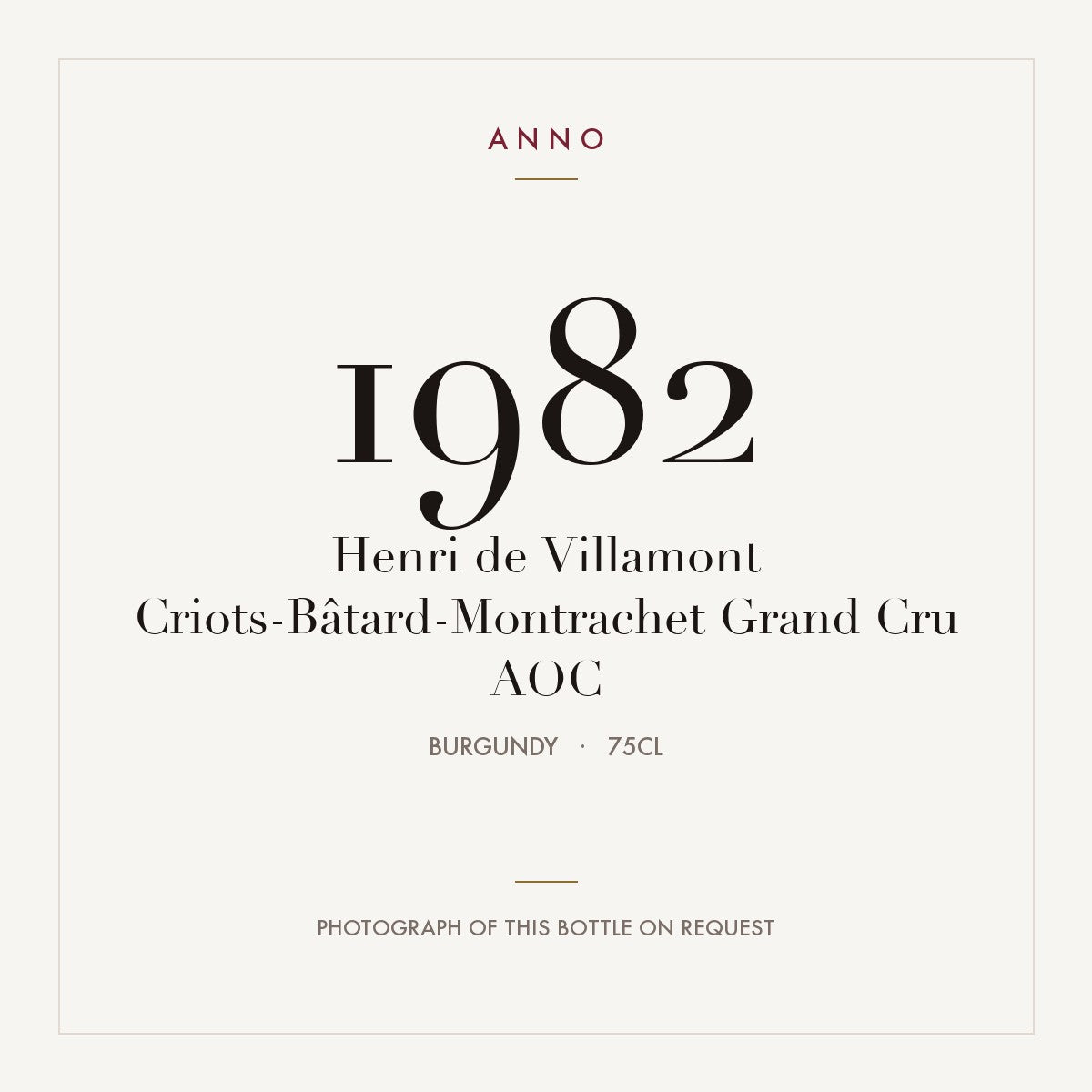 Henri de Villamont Criots-Batard-Montrachet Grand Cru 1982 AOC 0,75l — ANNO vintage card; photograph of the actual bottle available on request